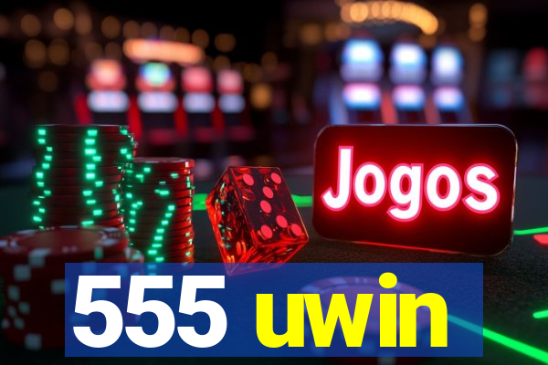 555 uwin